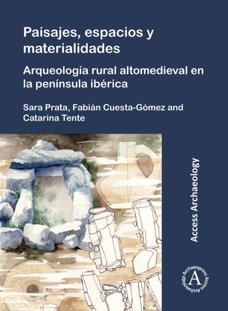 Paisajes, espacios y materialidades: Arqueología rural altomedieval en la península ibérica