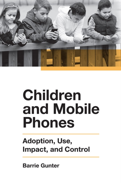 Children and Mobile Phones: Adoption, Use, Impact, and Control