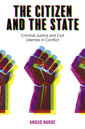 The Citizen and the State: Criminal Justice and Civil Liberties in Conflict