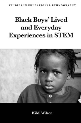 Black Boys’ Lived and Everyday Experiences in STEM