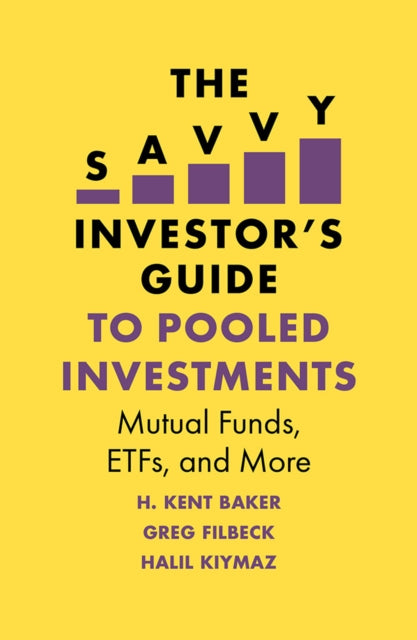 The Savvy Investor's Guide to Pooled Investments: Mutual Funds, ETFs, and More