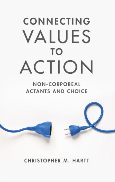 Connecting Values to Action: Non-Corporeal Actants and Choice