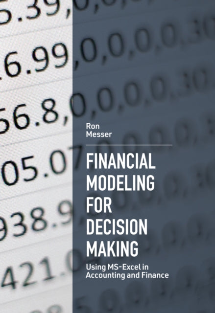 Financial Modeling for Decision Making: Using MS-Excel in Accounting and Finance