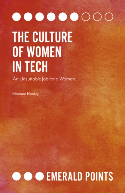 The Culture of Women in Tech: An Unsuitable Job for a Woman