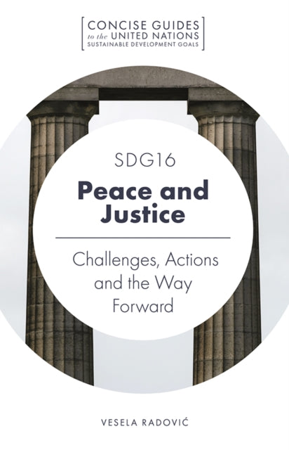 SDG16 - Peace and Justice: Challenges, Actions and the Way Forward