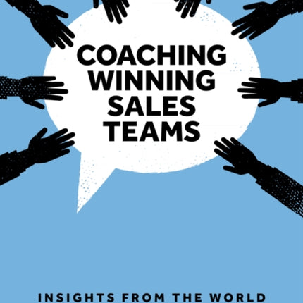 Coaching Winning Sales Teams: Insights from the World of Sport and Business