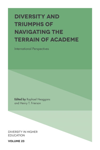 Diversity and Triumphs of Navigating the Terrain of Academe: International Perspectives