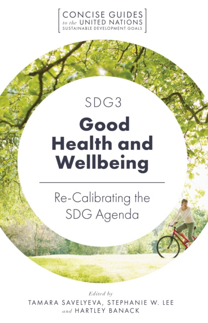 SDG3 - Good Health and Wellbeing: Re-Calibrating the SDG Agenda