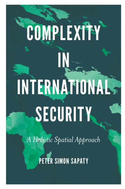 Complexity in International Security: A Holistic Spatial Approach