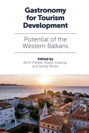 Gastronomy for Tourism Development: Potential of the Western Balkans