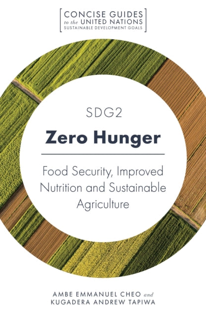 SDG2 - Zero Hunger: Food Security, Improved Nutrition and Sustainable Agriculture