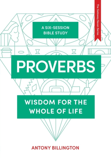 Proverbs: Wisdom for the Whole of Life