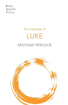 The Message of Luke: Saviour Of The World