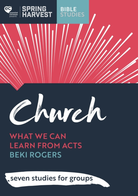 Church: What we can learn from Acts: seven studies for groups