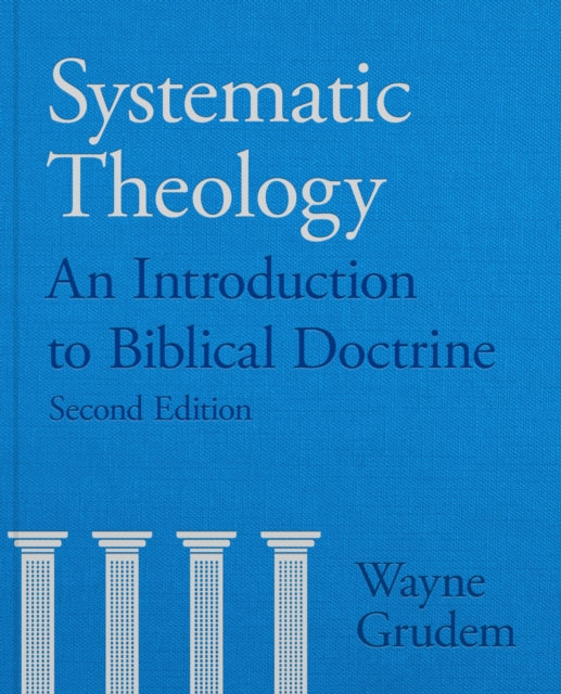 Systematic Theology: An Introduction to Biblical Doctrine