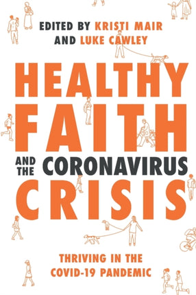 Healthy Faith and the Coronavirus Crisis: Thriving in the Covid-19 Pandemic