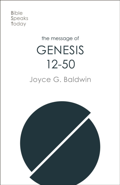 The Message of Genesis 12-50: From Abraham To Joseph