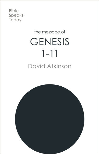 The Message of Genesis 1-11: The Dawn Of Creation