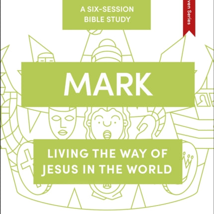 Mark: Living the Way of Jesus in the World