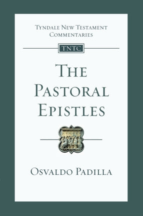 The Pastoral Epistles: An Introduction And Commentary