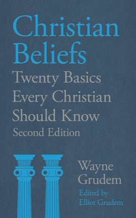 Christian Beliefs: Twenty Basics Every Christian Should Know