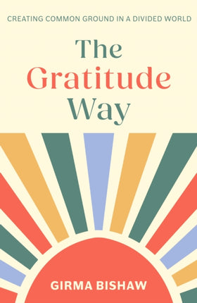 The Gratitude Way  Creating common ground in a divided world