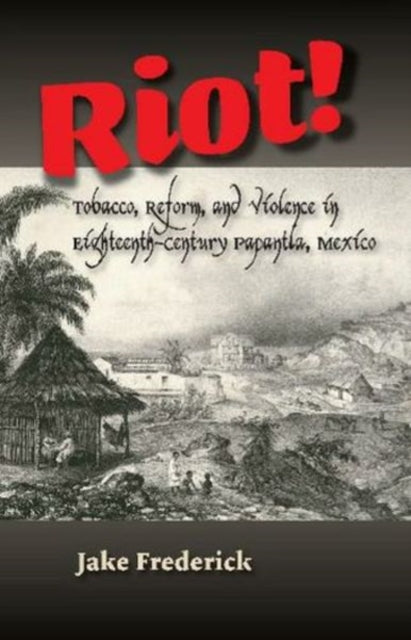 Riot!: Tobacco, Reform and Violence in