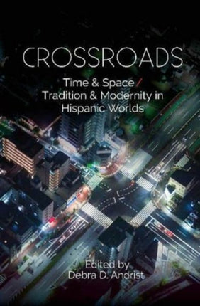 Crossroads: Time & Space / Tradition & Modernity