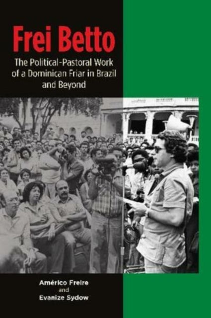 Frei Betto: The Political-Pastoral Work of a