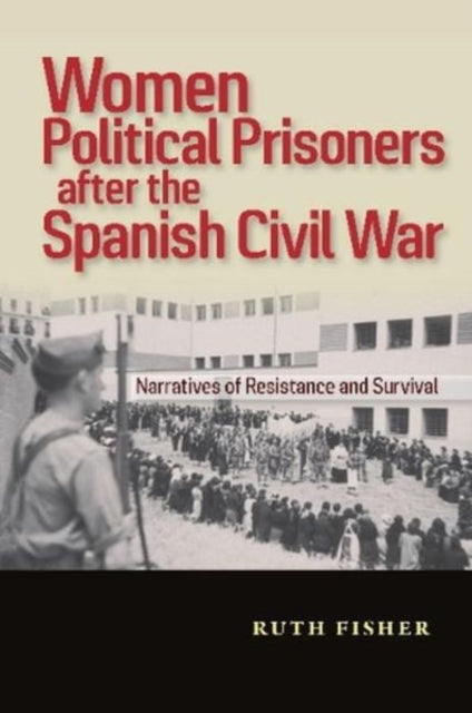 Women Political Prisoners after the Spanish Civil