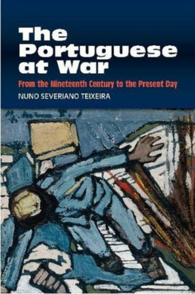 The Portuguese at War: From the Nineteenth