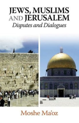 Jews, Muslims and Jerusalem: Disputes and