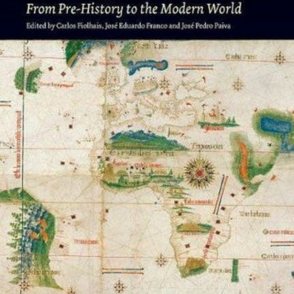 The Global History of Portugal: From Pre-History to the Modern World