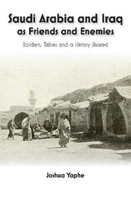 Saudi Arabia and Iraq as Friends and Enemies: