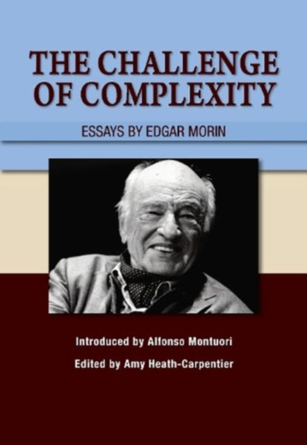 The Challenge of Complexity: Essays by Edgar Morin