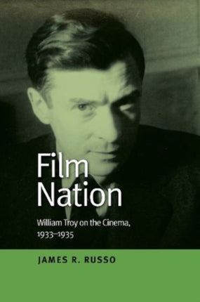 Film Nation: William Troy on the Cinema,