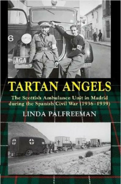 Tartan Angels: The Scottish Ambulance Unit in