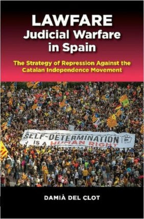 Lawfare — Judicial Warfare in Spain: The Strategy