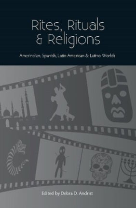 Rites, Rituals & Religions: Amerindian, Spanish,