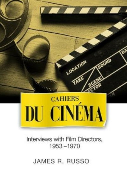 Cahiers du Cinema: Interviews with Film