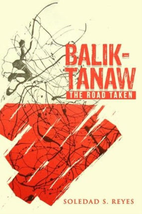 Balik-Tanaw: The Road Taken: Memoir of a Literary