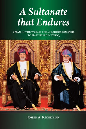 A Sultanate that Endures: Oman in the World from Qaboos bin Sa‘id to Haitham bin Tariq