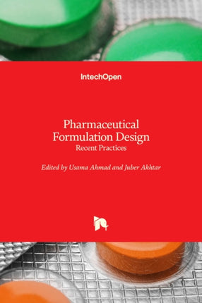 Pharmaceutical Formulation Design: Recent Practices