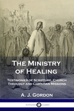 The Ministry of Healing: Testimonies of