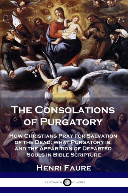 The Consolations of Purgatory: How Christians