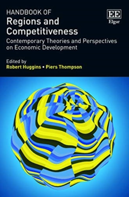 Handbook of Regions and Competitiveness: Contemporary Theories and Perspectives on Economic Development