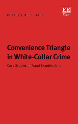 Convenience Triangle in White-Collar Crime: Case Studies of Fraud Examinations