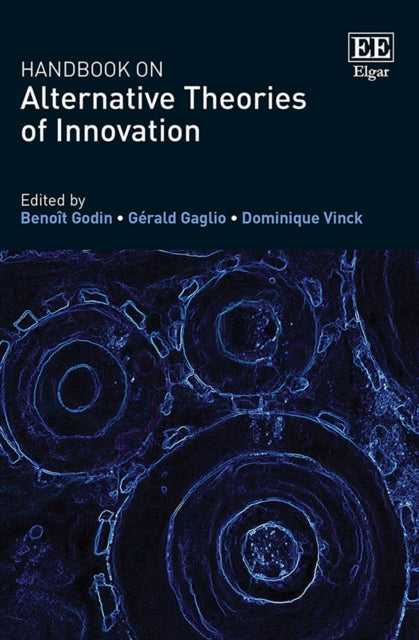 Handbook on Alternative Theories of Innovation