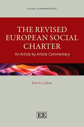 The Revised European Social Charter: An Article by Article Commentary