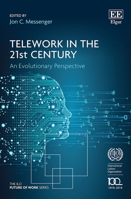 Telework in the 21st Century: An Evolutionary Perspective